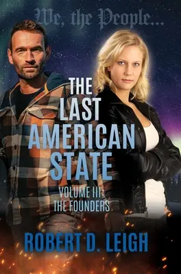 Posledný americký štát: Diel III: Zakladatelia - The Last American State: Volume III: The Founders