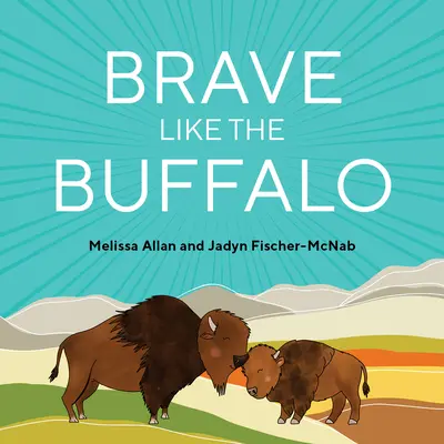 Odvážny ako bizón - Brave Like a Buffalo