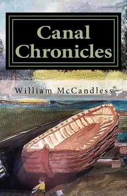 Kroniky kanálov: Príbehy o kanáli Illinois & Michigan a severnom Illinois - Canal Chronicles: Stories of the Illinois & Michigan Canal and Northern Illinois
