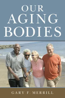 Naše starnúce telá - Our Aging Bodies