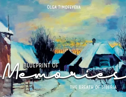 Modrotlač spomienok: Dych Sibíri - Blueprint of Memories: The Breath of Siberia