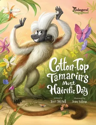 Najhriešnejší deň tamarína bavlníkového - Cotton-Top Tamarin's Most Hairific Day