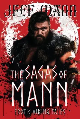 Mannove ságy: Erotické príbehy Vikingov - The Sagas of Mann: Erotic Viking Tales