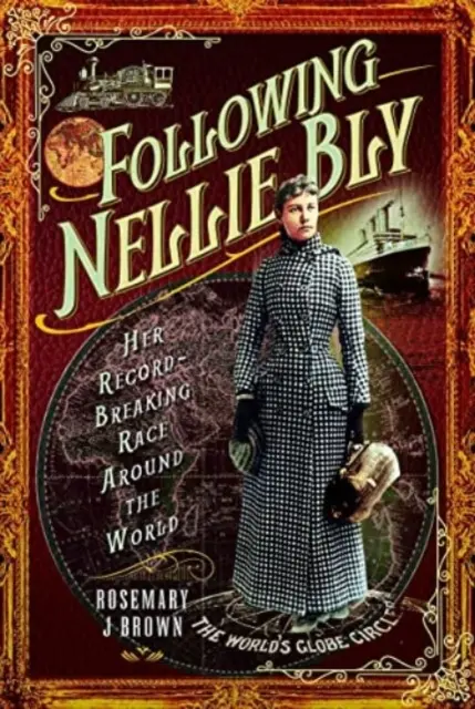 Za Nellie Blyovou: Jej rekordné preteky okolo sveta: Nellie Blyyová: jej rekordné preteky okolo sveta - Following Nellie Bly: Her Record-Breaking Race Around the World