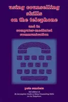 Využívanie poradenských zručností pri telefonovaní a počítačovej komunikácii - Using Counselling Skills on the Telephone and in Computer-mediated Communication