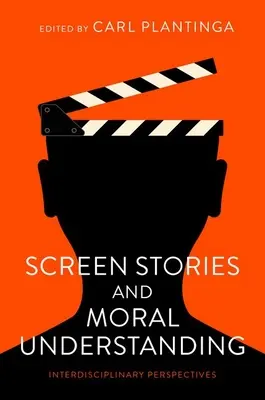 Príbehy z obrazovky a morálne chápanie: Interdisciplinárne perspektívy - Screen Stories and Moral Understanding: Interdisciplinary Perspectives