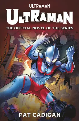 Ultraman: Ultraman - oficiálna novelizácia (The Official Novelization) - Ultraman: The Official Novelization
