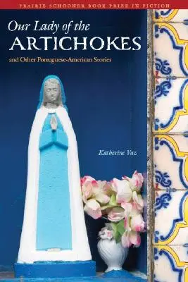 Naša pani z artičokov a iné portugalsko-americké príbehy - Our Lady of the Artichokes and Other Portuguese-American Stories