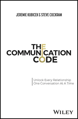 Komunikačný kód: Odomknutie každého vzťahu, jeden rozhovor za druhým - The Communication Code: Unlocking Every Relationship, One Conversation at a Time