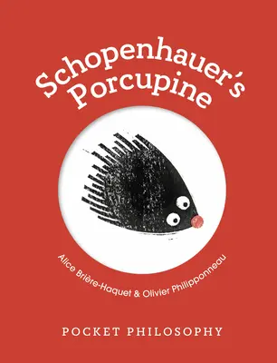 Vrecková filozofia: Schopenhauerov dikobraz - Pocket Philosophy: Schopenhauer's Porcupine