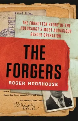Falšovatelia: Zabudnutý príbeh najodvážnejšej záchrannej operácie holokaustu - The Forgers: The Forgotten Story of the Holocaust's Most Audacious Rescue Operation
