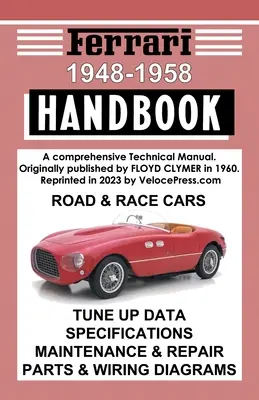 Ferrari Handbook 1948-1958 - Komplexná technická príručka pre cestné a pretekárske vozidlá - Ferrari Handbook 1948-1958 - A Comprehensive Technical Manual for the Road & Race Cars