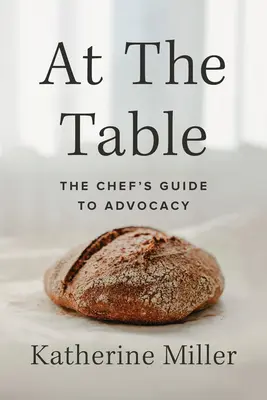 Za stolom: Príručka šéfkuchára o advokácii - At the Table: The Chef's Guide to Advocacy