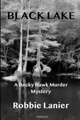 Čierne jazero: Záhada vraždy Becky Hawkovej - Black Lake: A Becky Hawk Murder Mystery