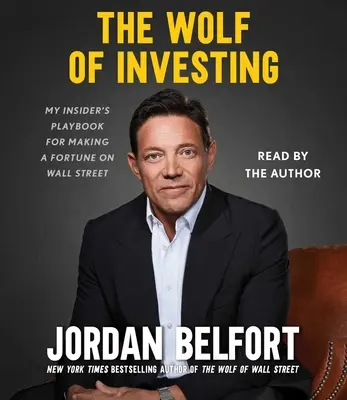 Vlk investovania: Vlk Wolf: Moja príručka pre zasvätených, ako zbohatnúť na Wall Street - The Wolf of Investing: My Insider's Playbook for Making a Fortune on Wall Street