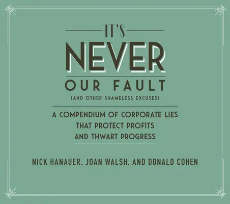 Firemné kecy: Odhaľovanie lží a poloprávd, ktoré chránia zisk, moc a bohatstvo v Amerike - Corporate Bullsh*t: Exposing the Lies and Half-Truths That Protect Profit, Power, and Wealth in America