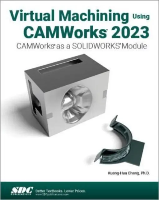 Virtuálne obrábanie pomocou CAMWorks 2023 - CAMWorks ako modul SOLIDWORKS - Virtual Machining Using CAMWorks 2023 - CAMWorks as a SOLIDWORKS Module