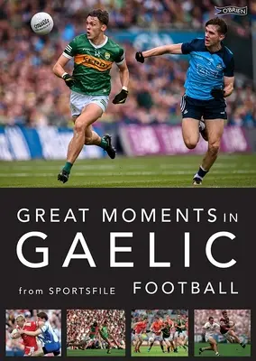 Veľké momenty v galskom futbale - Great Moments in Gaelic Football