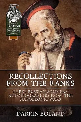 Spomienky z radov - tri autobiografie ruských vojakov z napoleonských vojen - Recollections from the Ranks - Three Russian Soldiers' Autobiographies from the Napoleonic Wars