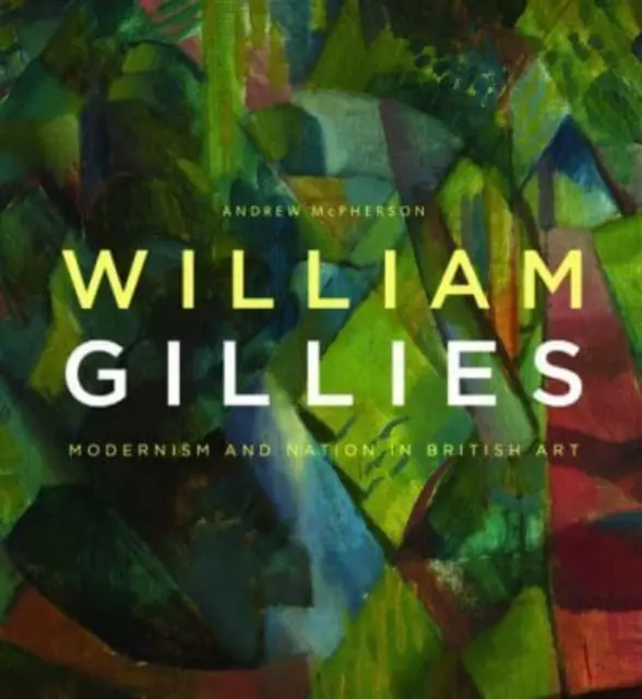 William Gillies: Modernizmus a národ v britskom umení - William Gillies: Modernism and Nation in British Art