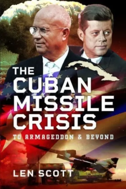 Kubánska kríza: Na Armagedon a ešte ďalej - The Cuban Missile Crisis: To Armageddon and Beyond