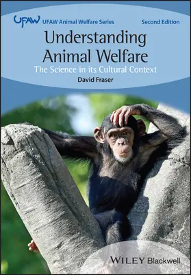 Pochopenie welfare zvierat - veda v kultúrnom kontexte (Fraser David (University of British Columbia Canada)) - Understanding Animal Welfare - The Science in its Cultural Context (Fraser David (University of British Columbia Canada))