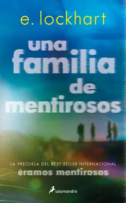 Una Familia de Mentirosos / Family of Liars: Prequel k filmu Boli sme klamári - Una Familia de Mentirosos / Family of Liars: The Prequel to We Were Liars