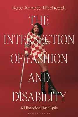 Križovatka módy a zdravotného postihnutia: Historická analýza - The Intersection of Fashion and Disability: A Historical Analysis