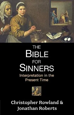 Biblia pre hriešnikov - výklad v súčasnosti - Bible for Sinners, The - Interpretation in the Present Time