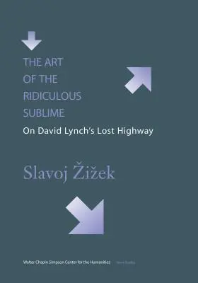 Umenie smiešneho vznešeného: O stratenej diaľnici Davida Lyncha - The Art of the Ridiculous Sublime: On David Lynch's Lost Highway