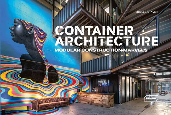 Kontajnerová architektúra: Modulárne stavebné zázraky - Container Architecture: Modular Construction Marvels