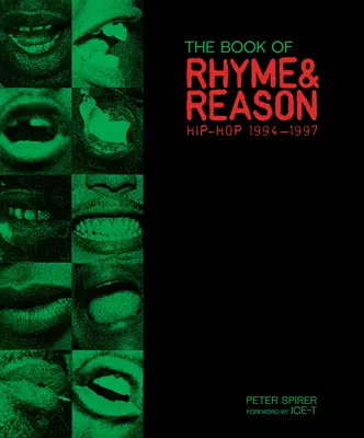The Book of Rhyme & Reason: Hip-Hop 1994-1997: Fotografie: Peter Spirer - The Book of Rhyme & Reason: Hip-Hop 1994-1997: Photographs by Peter Spirer