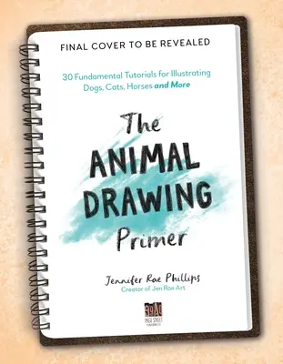 Kreslenie zvierat: Základné návody na ilustrovanie psov, mačiek, koní a ďalších zvierat - The Animal Drawing Primer: Fundamental Tutorials for Illustrating Dogs, Cats, Horses and More
