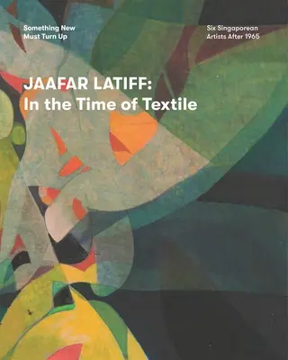 Jaafar Latiff: V čase textilu - Jaafar Latiff: In the Time of Textile