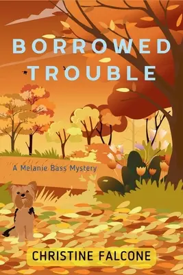 Vypožičané problémy: Záhada Melanie Bassovej - Borrowed Trouble: A Melanie Bass Mystery