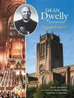 Liverpoolsky dekan Dwelly - Liturgický génius - Dean Dwelly of Liverpool - Liturgical Genius