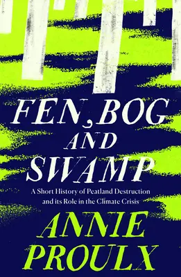Fen, Bog and Swamp - Stručná história ničenia rašelinísk a ich úloha v klimatickej kríze - Fen, Bog and Swamp - A Short History of Peatland Destruction and its Role in the Climate Crisis