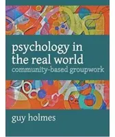 Psychológia v reálnom svete - komunitná skupinová práca - Psychology in the Real World - Community-based Groupwork