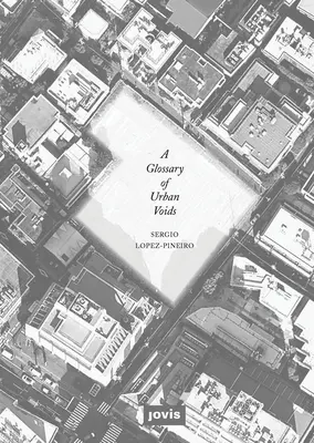 Slovník mestských prázdnoty - A Glossary of Urban Voids
