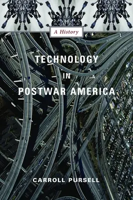 Technológie v povojnovej Amerike: A History (Dejiny) - Technology in Postwar America: A History