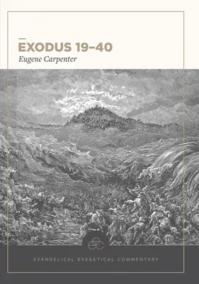 Exodus 19-40: Evanjelický exegetický komentár - Exodus 19-40: Evangelical Exegetical Commentary