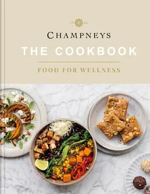 Champneys: Kuchařka: Knižka: Potraviny pre blahobyt - Champneys: The Cookbook: Food for Wellness