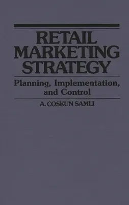 Maloobchodná marketingová stratégia: Plánovanie, implementácia a kontrola - Retail Marketing Strategy: Planning, Implementation, and Control