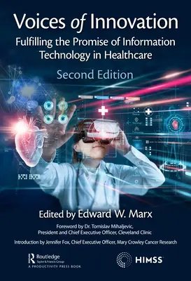 Hlasy inovácií: Naplnenie prísľubu informačných technológií v zdravotníctve - Voices of Innovation: Fulfilling the Promise of Information Technology in Healthcare