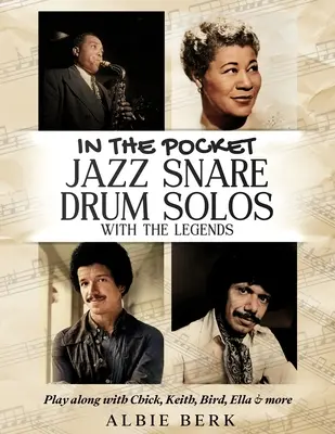 Vo vrecku - Jazzové sóla na snare drum s legendami: Hrajte spolu s Chickom, Keithom, Birdom, Ellou a ďalšími - In the Pocket - Jazz Snare Drum Solos with the Legends: Play along with Chick, Keith, Bird, Ella & more