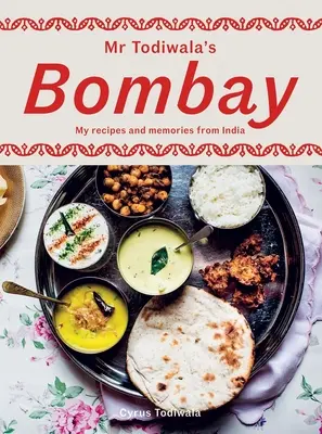 Bombaj MR Todiwala: Moje recepty a spomienky z Indie - MR Todiwala's Bombay: My Recipes and Memories from India