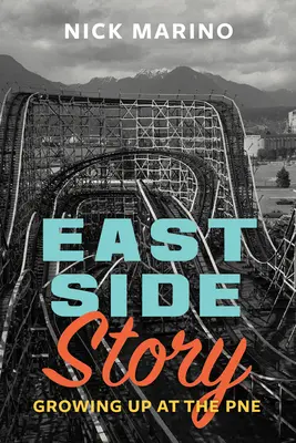 East Side Story: Vyrastanie v Pne - East Side Story: Growing Up at the Pne
