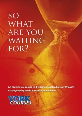 Na čo teda čakáte? - Kurzy v Yorku - So what are you waiting for? - York Courses