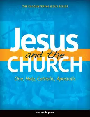 Ježiš a Cirkev: Jeden, svätý, katolícky, apoštolský - Jesus and the Church: One, Holy, Catholic, Apostolic