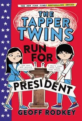Dvojčatá Tapperovci kandidujú na prezidenta - The Tapper Twins Run for President